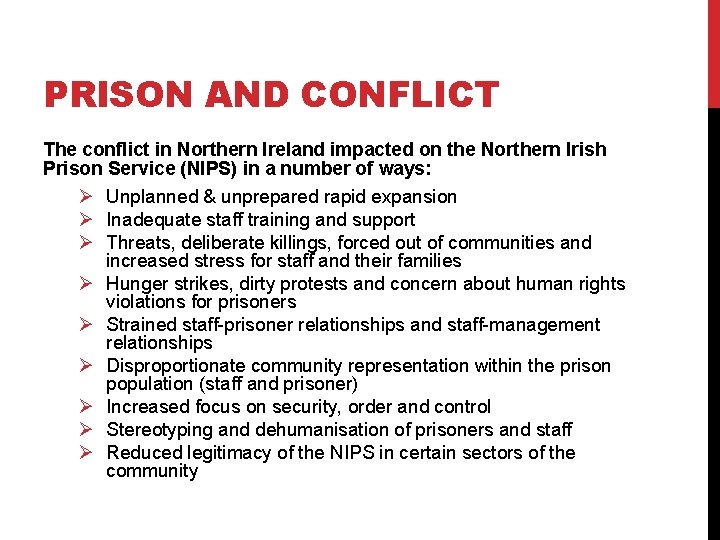 PRISON AND CONFLICT The conflict in Northern Ireland impacted on the Northern Irish Prison