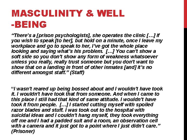 MASCULINITY & WELL -BEING “There’s a [prison psychologists], she operates the clinic […] if