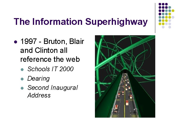 The Information Superhighway l 1997 - Bruton, Blair and Clinton all reference the web