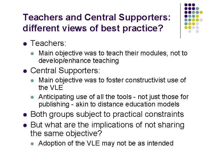 Teachers and Central Supporters: different views of best practice? l Teachers: l l Central