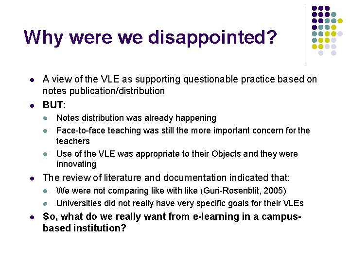 Why were we disappointed? l l A view of the VLE as supporting questionable