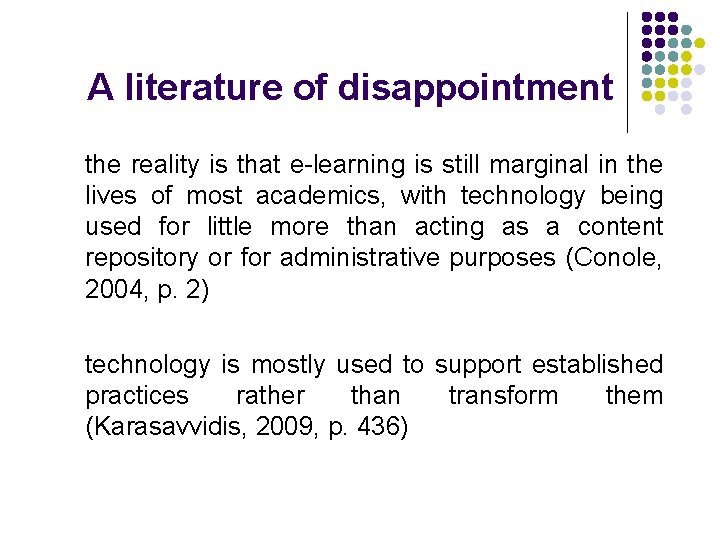 A literature of disappointment the reality is that e-learning is still marginal in the