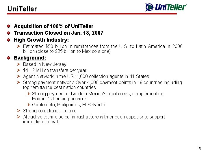 Uni. Teller Acquisition of 100% of Uni. Teller Transaction Closed on Jan. 18, 2007