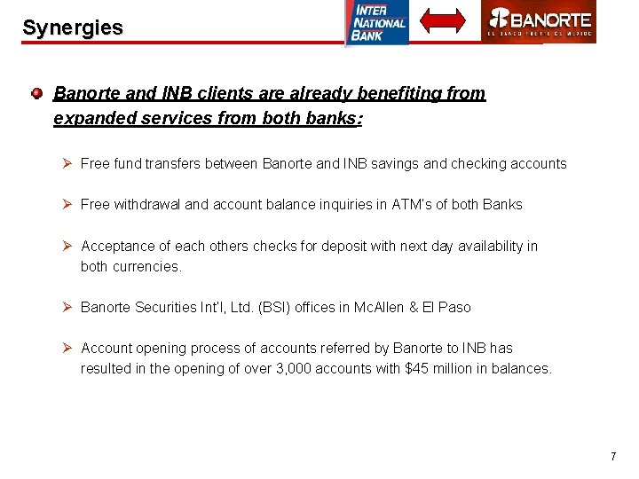 Synergies Banorte and INB clients are already benefiting from expanded services from both banks: