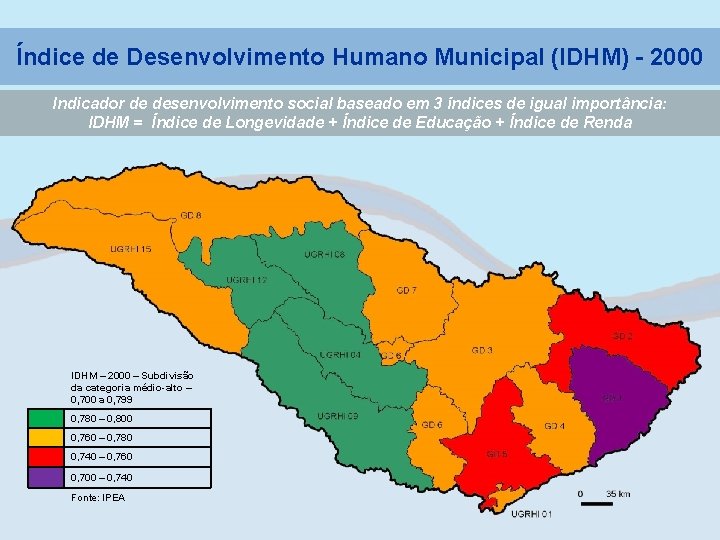 Índice de Desenvolvimento Humano Municipal (IDHM) - 2000 Indicador de desenvolvimento social baseado em