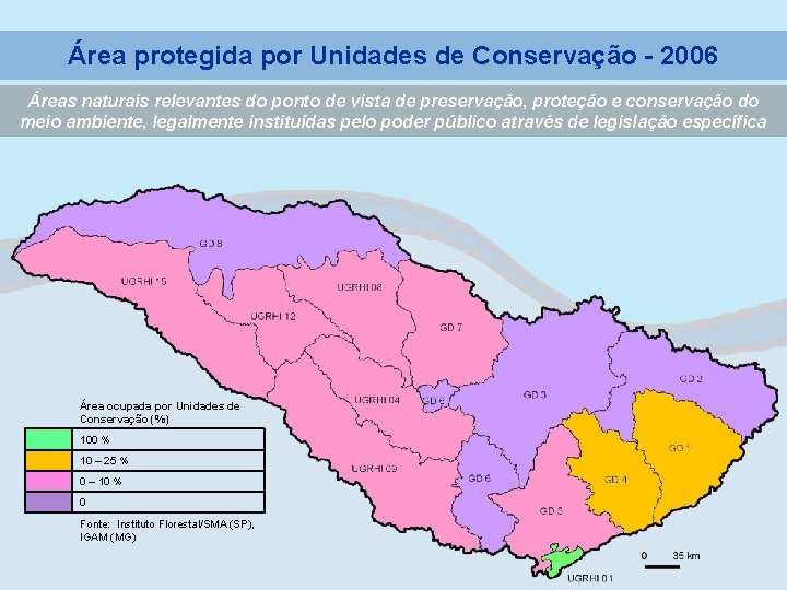 Área protegida por Unidades de Conservação - 2006 Áreas naturais relevantes do ponto de