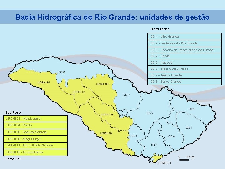 Bacia Hidrográfica do Rio Grande: unidades de gestão Minas Gerais GD 1 - Alto