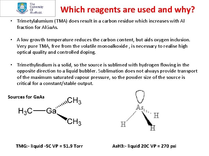 Which reagents are used and why? • Trimetylalumium (TMA) does result in a carbon