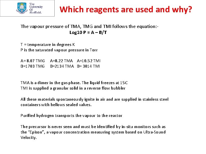 Which reagents are used and why? The vapour pressure of TMA, TMG and TMI