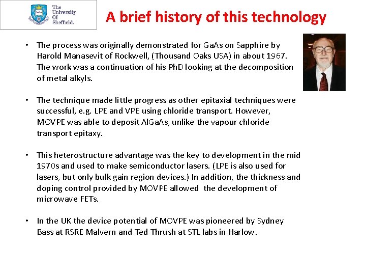 A brief history of this technology • The process was originally demonstrated for Ga.