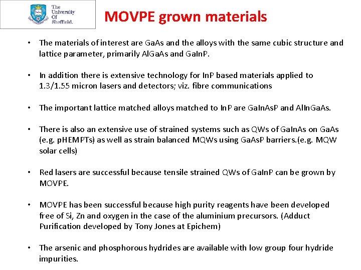 MOVPE grown materials • The materials of interest are Ga. As and the alloys