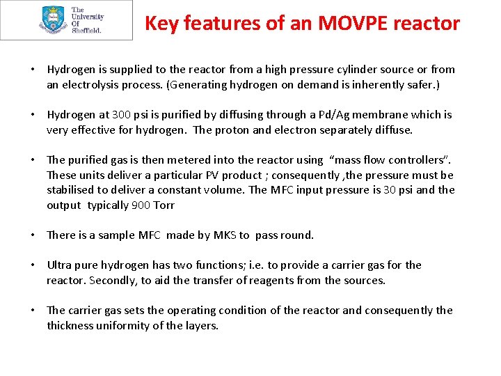  Key features of an MOVPE reactor • Hydrogen is supplied to the reactor