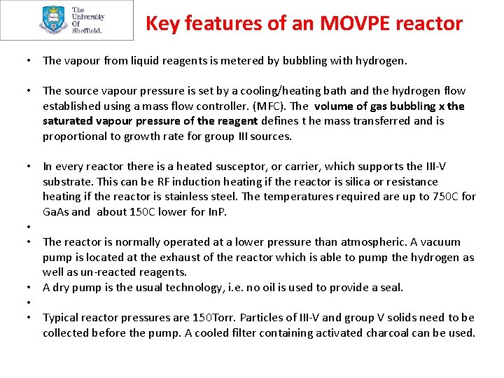 Key features of an MOVPE reactor • The vapour from liquid reagents is metered