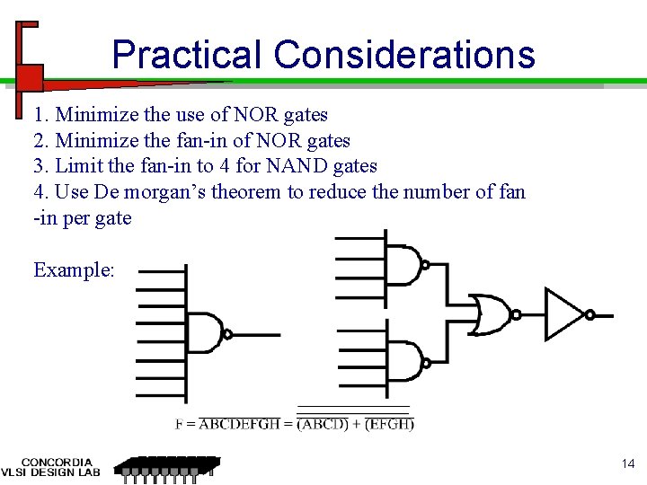 Practical Considerations 1. Minimize the use of NOR gates 2. Minimize the fan-in of Practical Considerations 1. Minimize the use of NOR gates 2. Minimize the fan-in of