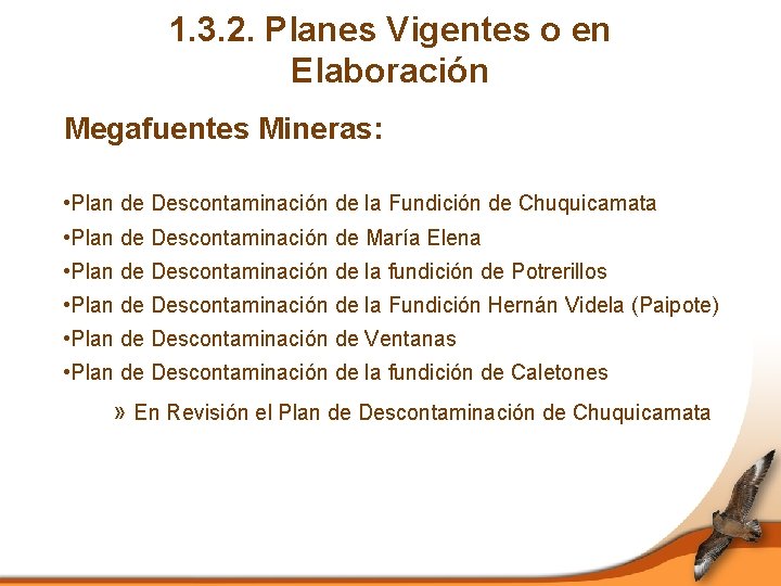 1. 3. 2. Planes Vigentes o en Elaboración Megafuentes Mineras: • Plan de Descontaminación