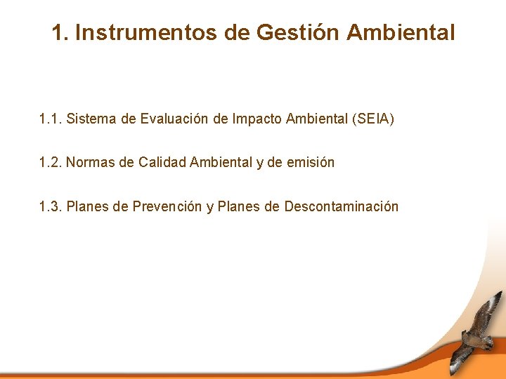 1. Instrumentos de Gestión Ambiental 1. 1. Sistema de Evaluación de Impacto Ambiental (SEIA)