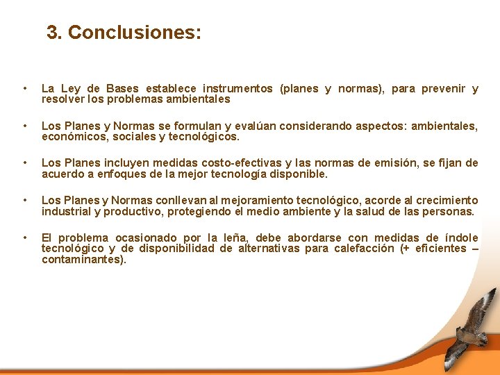 3. Conclusiones: • La Ley de Bases establece instrumentos (planes y normas), para prevenir