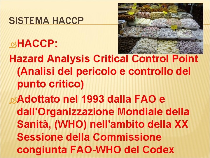 SISTEMA HACCP: Hazard Analysis Critical Control Point (Analisi del pericolo e controllo del punto