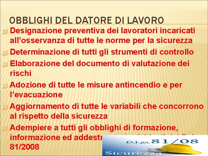 OBBLIGHI DEL DATORE DI LAVORO Designazione preventiva dei lavoratori incaricati all’osservanza di tutte le