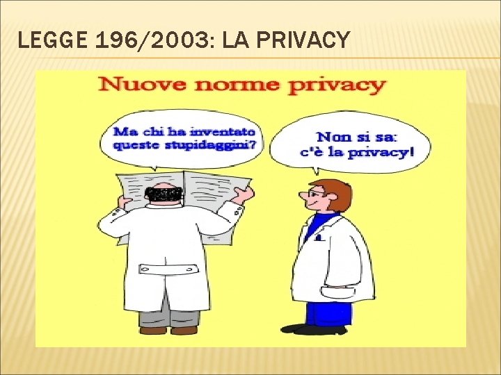 LEGGE 196/2003: LA PRIVACY 