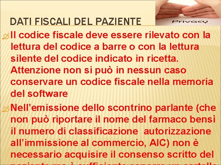 DATI FISCALI DEL PAZIENTE Il codice fiscale deve essere rilevato con la lettura del