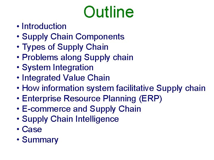 Outline • Introduction • Supply Chain Components • Types of Supply Chain • Problems Outline • Introduction • Supply Chain Components • Types of Supply Chain • Problems
