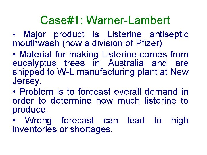 Case#1: Warner-Lambert • Major product is Listerine antiseptic mouthwash (now a division of Pfizer) Case#1: Warner-Lambert • Major product is Listerine antiseptic mouthwash (now a division of Pfizer)