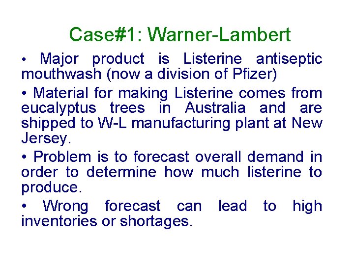 Case#1: Warner-Lambert • Major product is Listerine antiseptic mouthwash (now a division of Pfizer)