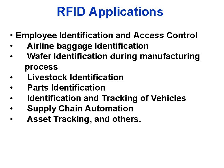 RFID Applications • Employee Identification and Access Control • • Airline baggage Identification Wafer