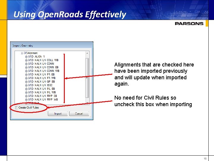 Using Open. Roads Effectively Alignments that are checked here have been imported previously and