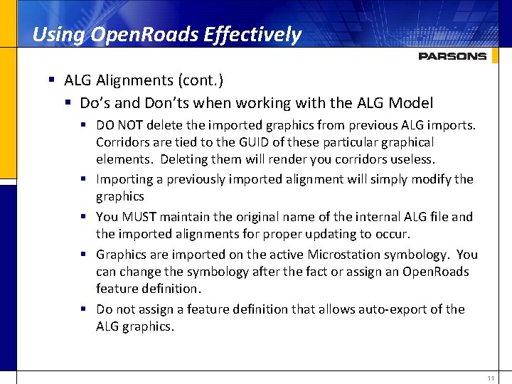 Using Open. Roads Effectively § ALG Alignments (cont. ) § Do’s and Don’ts when