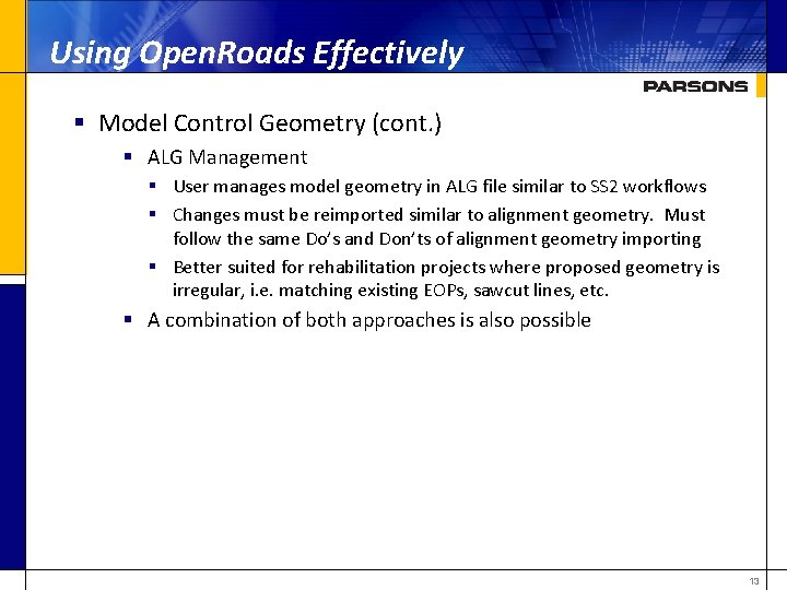 Using Open. Roads Effectively § Model Control Geometry (cont. ) § ALG Management §