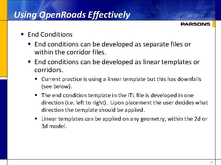 Using Open. Roads Effectively § End Conditions § End conditions can be developed as