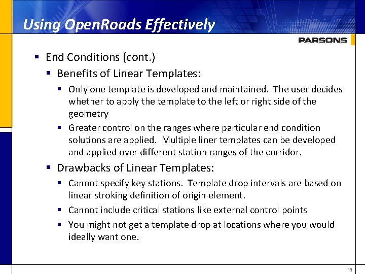 Using Open. Roads Effectively § End Conditions (cont. ) § Benefits of Linear Templates: