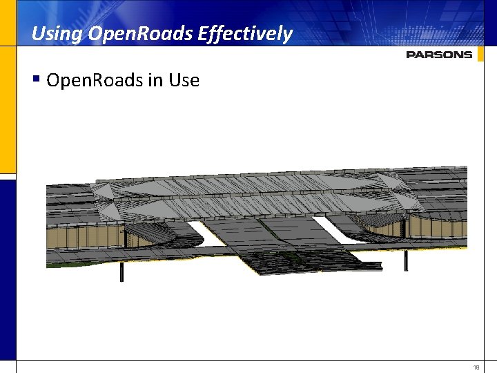 Using Open. Roads Effectively § Open. Roads in Use 19 