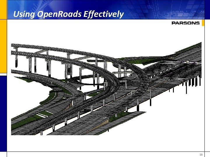 Using Open. Roads Effectively 20 