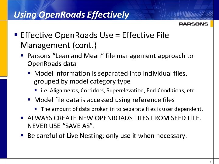 Using Open. Roads Effectively § Effective Open. Roads Use = Effective File Management (cont.