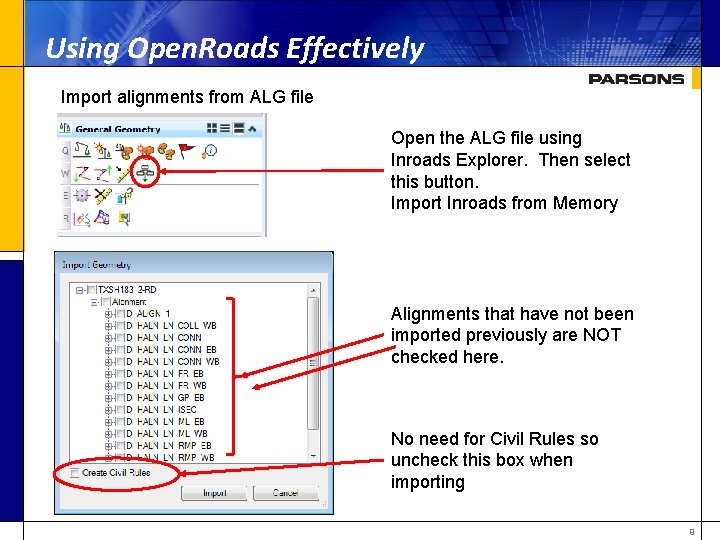 Using Open. Roads Effectively Import alignments from ALG file Open the ALG file using