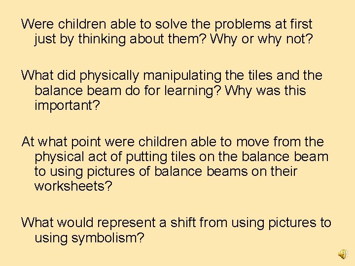 Were children able to solve the problems at first just by thinking about them?