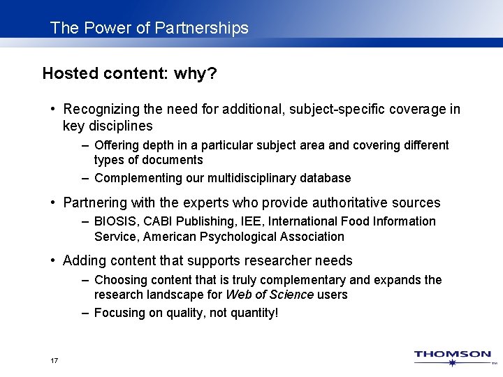 The Power of Partnerships Hosted content: why? • Recognizing the need for additional, subject-specific