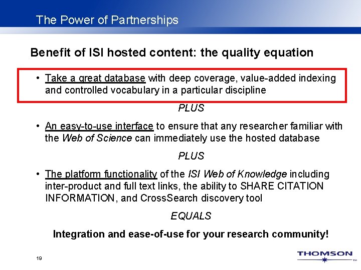 The Power of Partnerships Benefit of ISI hosted content: the quality equation • Take