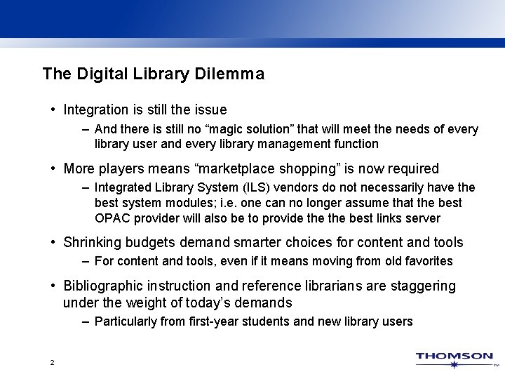 The Digital Library Dilemma • Integration is still the issue – And there is