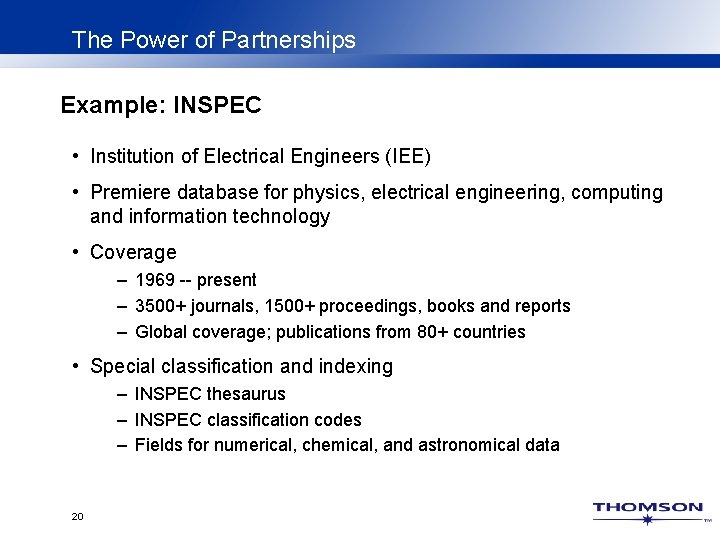 The Power of Partnerships Example: INSPEC • Institution of Electrical Engineers (IEE) • Premiere