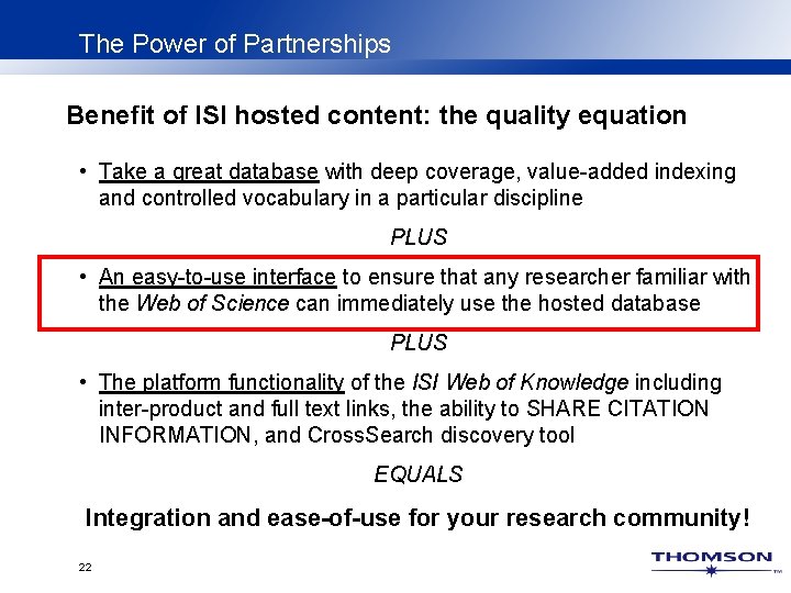 The Power of Partnerships Benefit of ISI hosted content: the quality equation • Take