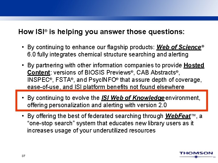 How ISI® is helping you answer those questions: • By continuing to enhance our