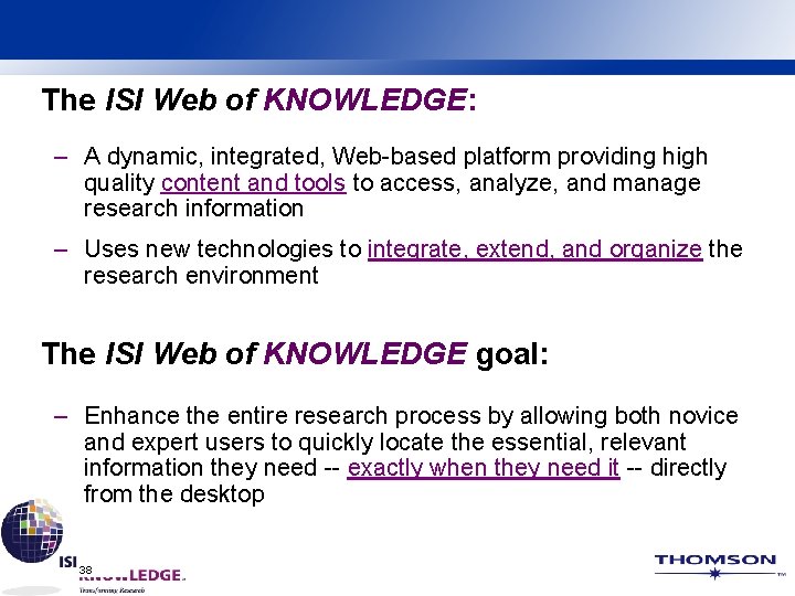 The ISI Web of KNOWLEDGE: – A dynamic, integrated, Web-based platform providing high quality