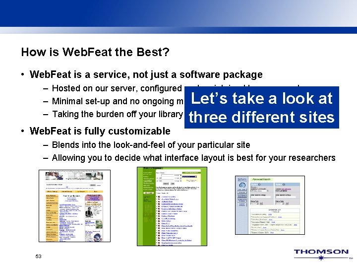 How is Web. Feat the Best? • Web. Feat is a service, not just
