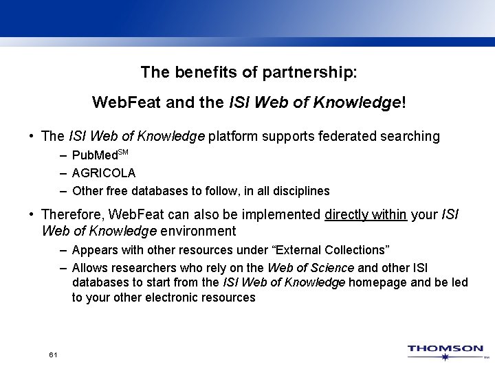 The benefits of partnership: Web. Feat and the ISI Web of Knowledge! • The