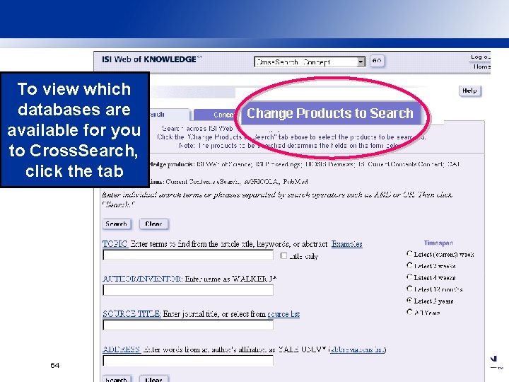 To view which databases are available for you to Cross. Search, click the tab To view which databases are available for you to Cross. Search, click the tab