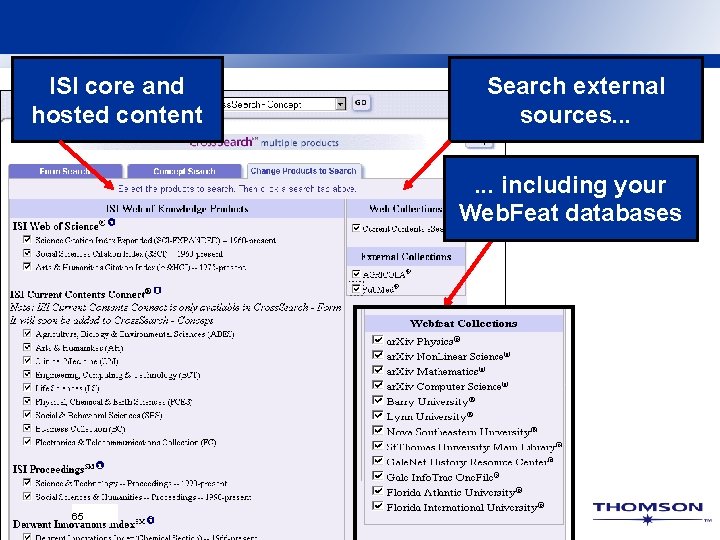 ISI core and hosted content Search external sources. . . including your Web. Feat